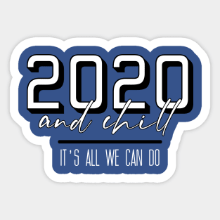 2020 and Chill Sticker